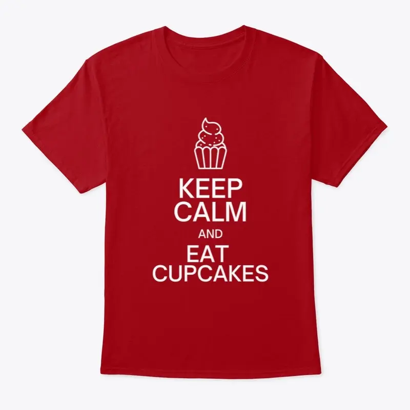 Keep Calm and Eat Cupcakes