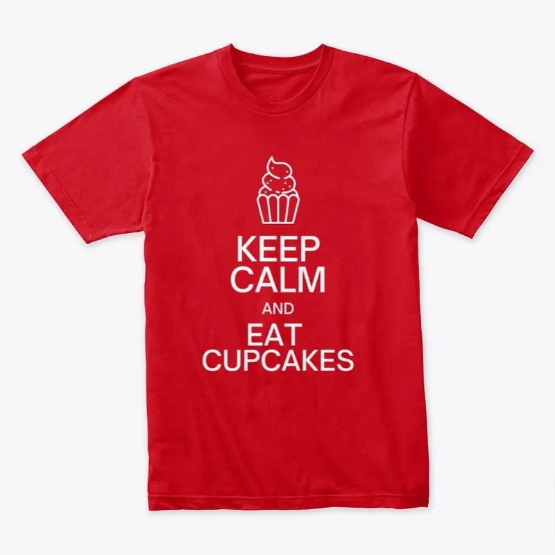 Keep Calm and Eat Cupcakes