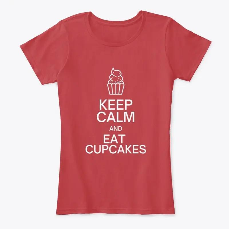 Keep Calm and Eat Cupcakes